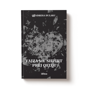 Vajza me shpirt prej qelqi, Qëndresa Dulaku